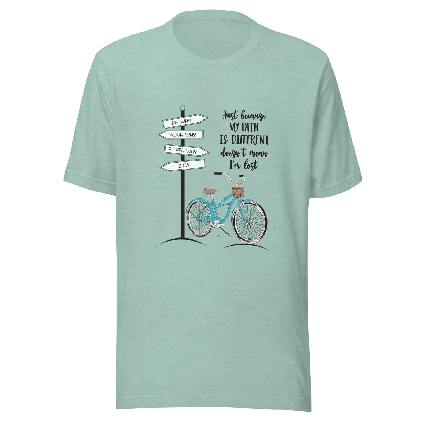 Heather prism dusty blue unisex short sleeve t-shirt that says 'Just becaue my path is different doesn't mean I'm lost with a bicycle and street signs that say my way your way either way is ok.