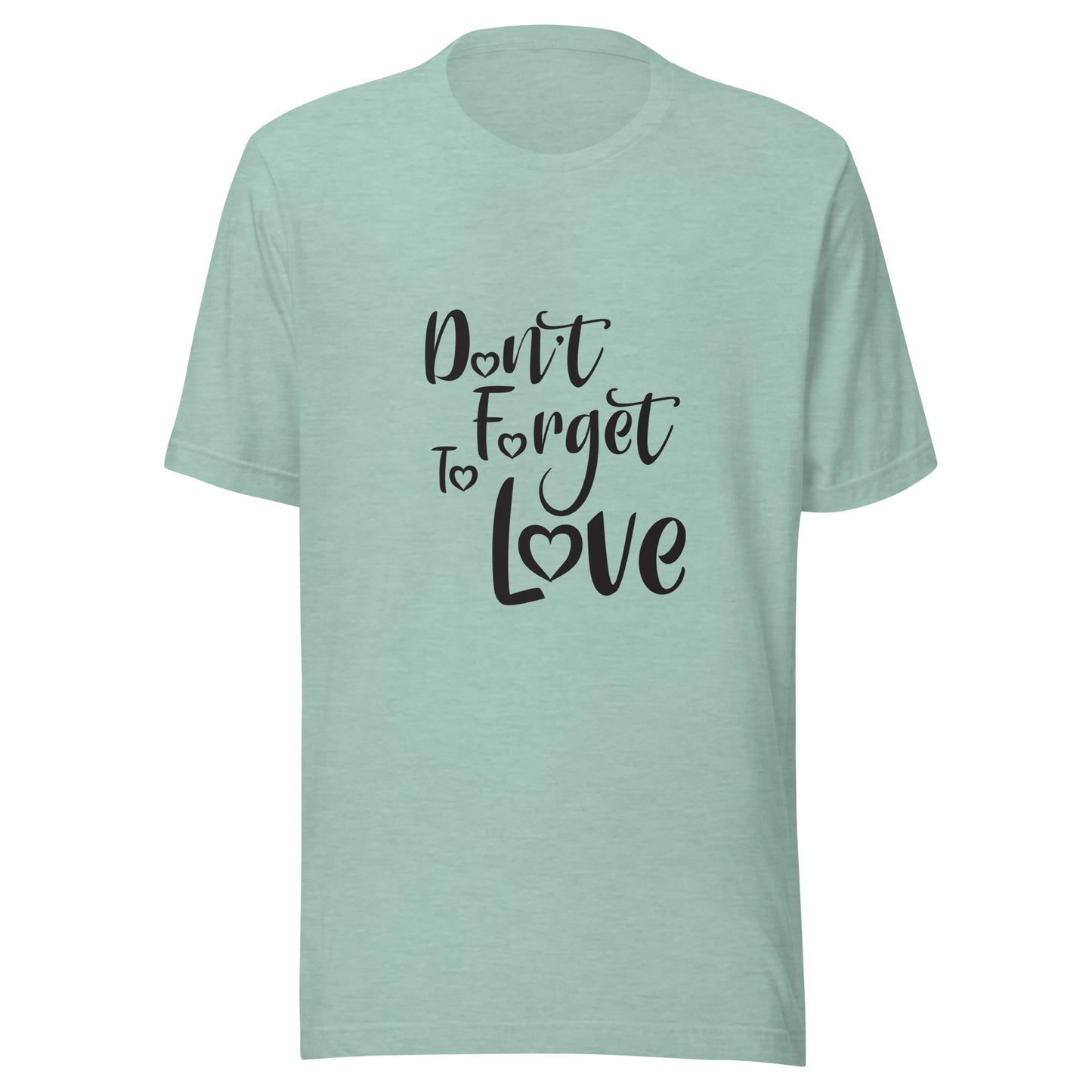 Heather prism dusty blue  unisex short sleeve  t-shirt that says 'Don't Forget to Love'.