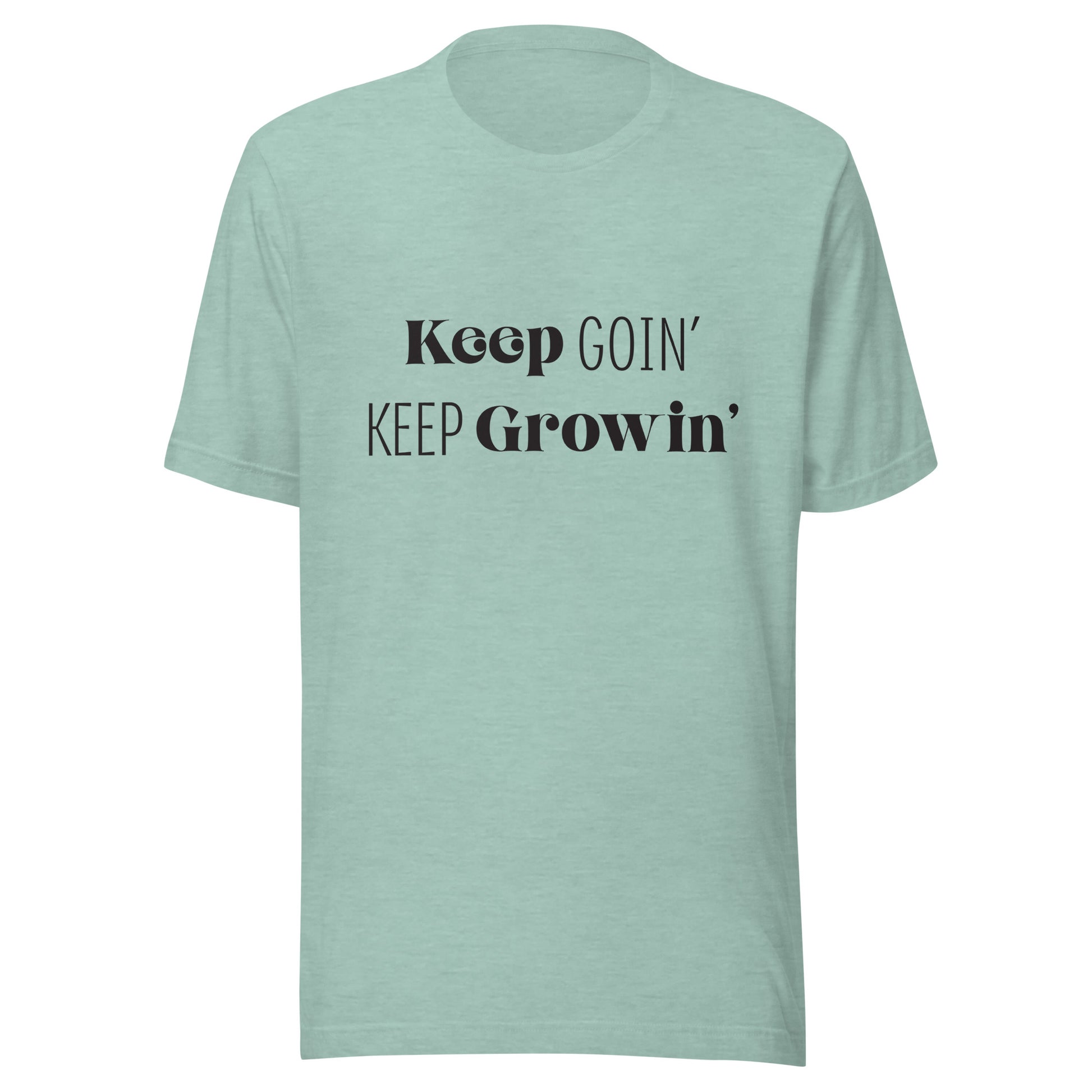 Heather prism dusty blue unisex t-shirt that says 'Keep Goin' Keep Growin'.