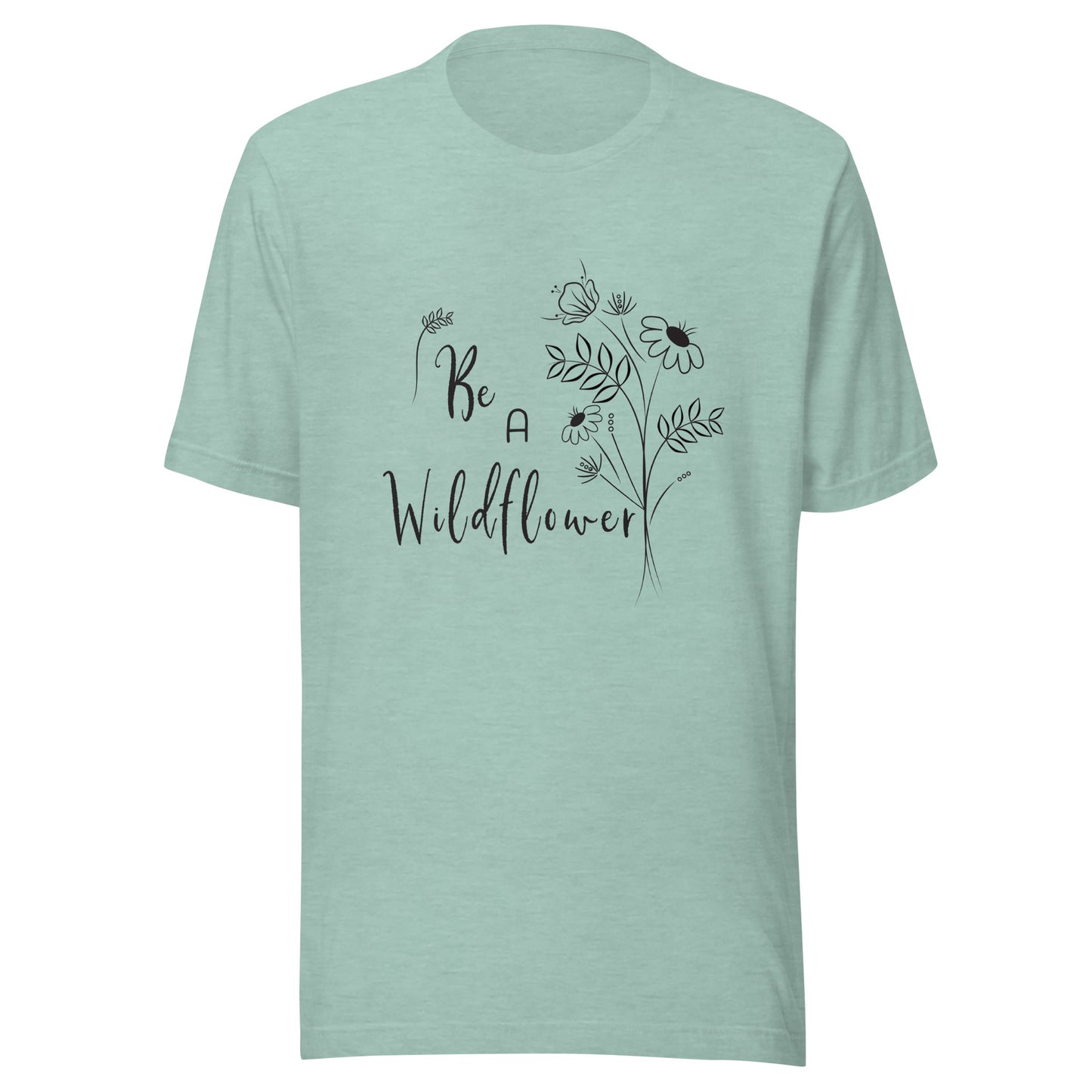 Heather prism dusty blue unisex t-shirt that says 'Be a Wildflower' with wildflowers beside it black ink only.