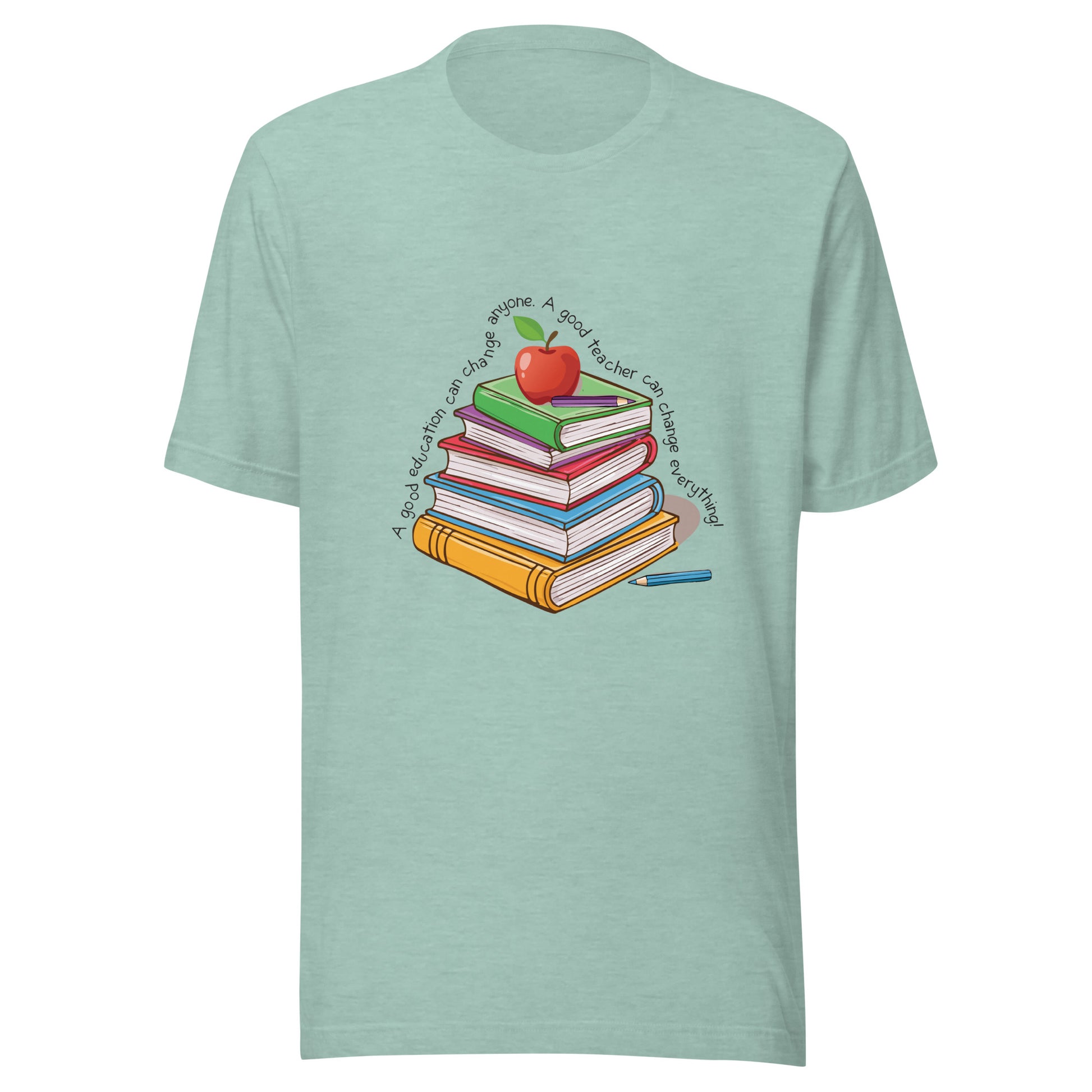 Heather prism dusty blue unisex short sleeve t-shirt that reads 'A good education can change anyone, a good teacher can change everything' written around multi color books with an apple on top.