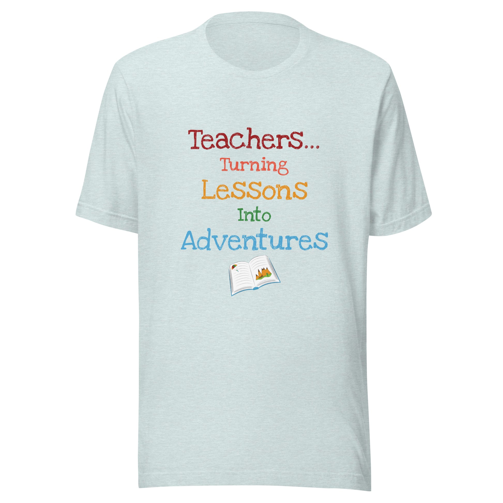 Short sleeve unisex t-shirt that says 'Teachers turning lessons into adventures' with an open book below writing. 
