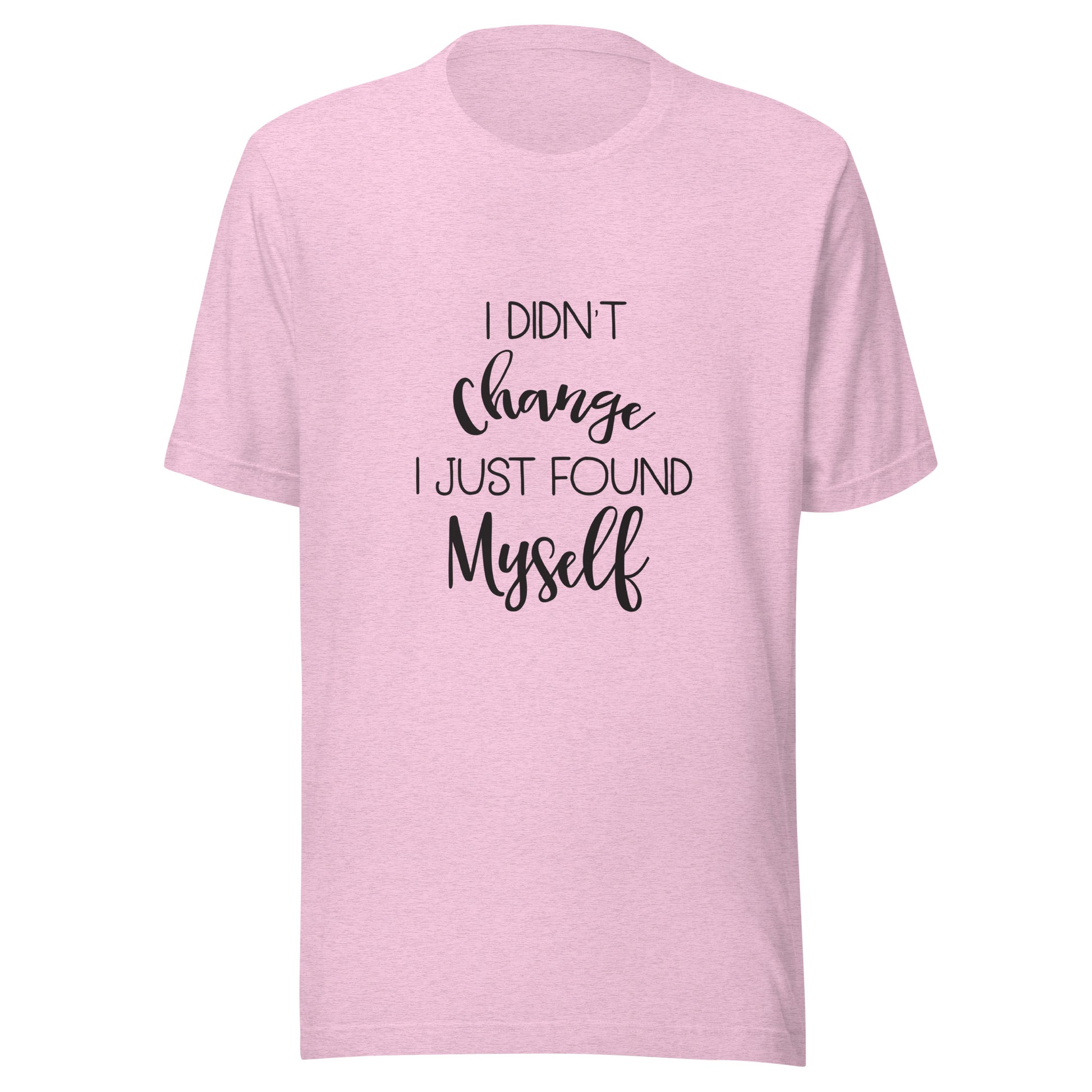 Heather prism lilac unisex short sleeve t-shirt that says 'I didn't change I just found myself'.