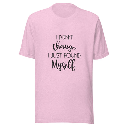 Heather prism lilac unisex short sleeve t-shirt that says 'I didn't change I just found myself'.