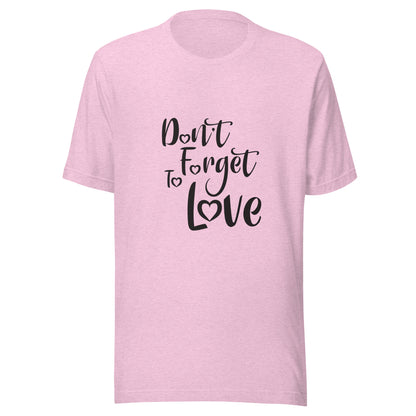 Heather prism lilac unisex short sleeve  t-shirt that says 'Don't Forget to Love'.