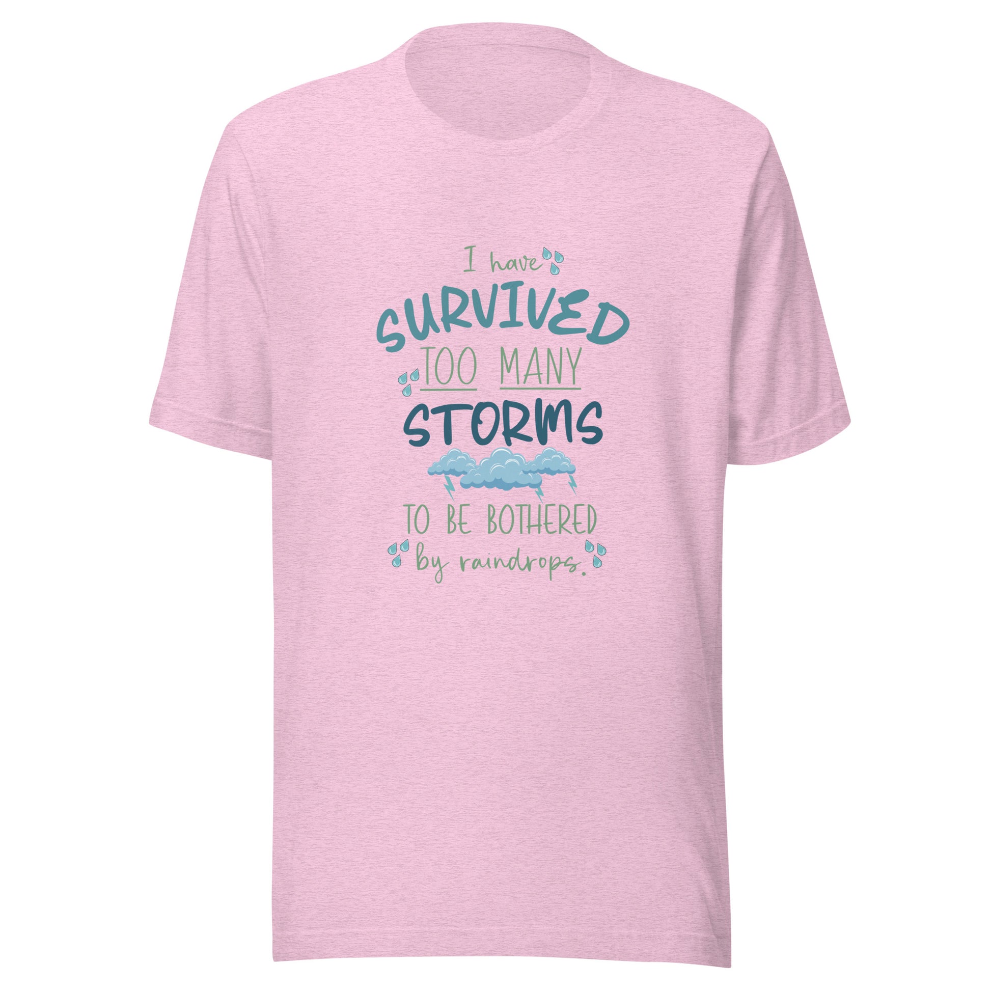 Heather prism lilac unisex short sleeve t-shirt that states 'I have survived too many storms to be bothered by raindrops' with raindrops and storm clouds.