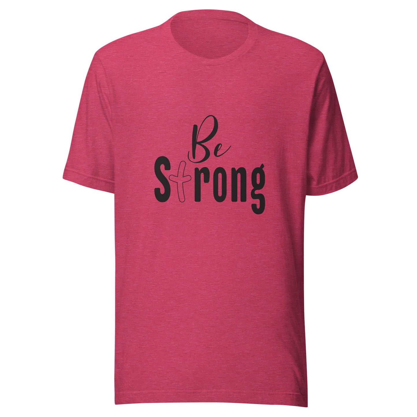 Heather raspberry unisex short sleeve t-shirt that says Be Strong with the 't' as a cross.