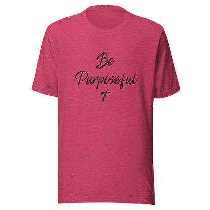 Heather raspberry unisex short sleeve t-shirt that says Be Purposeful with a Christian cross under it.