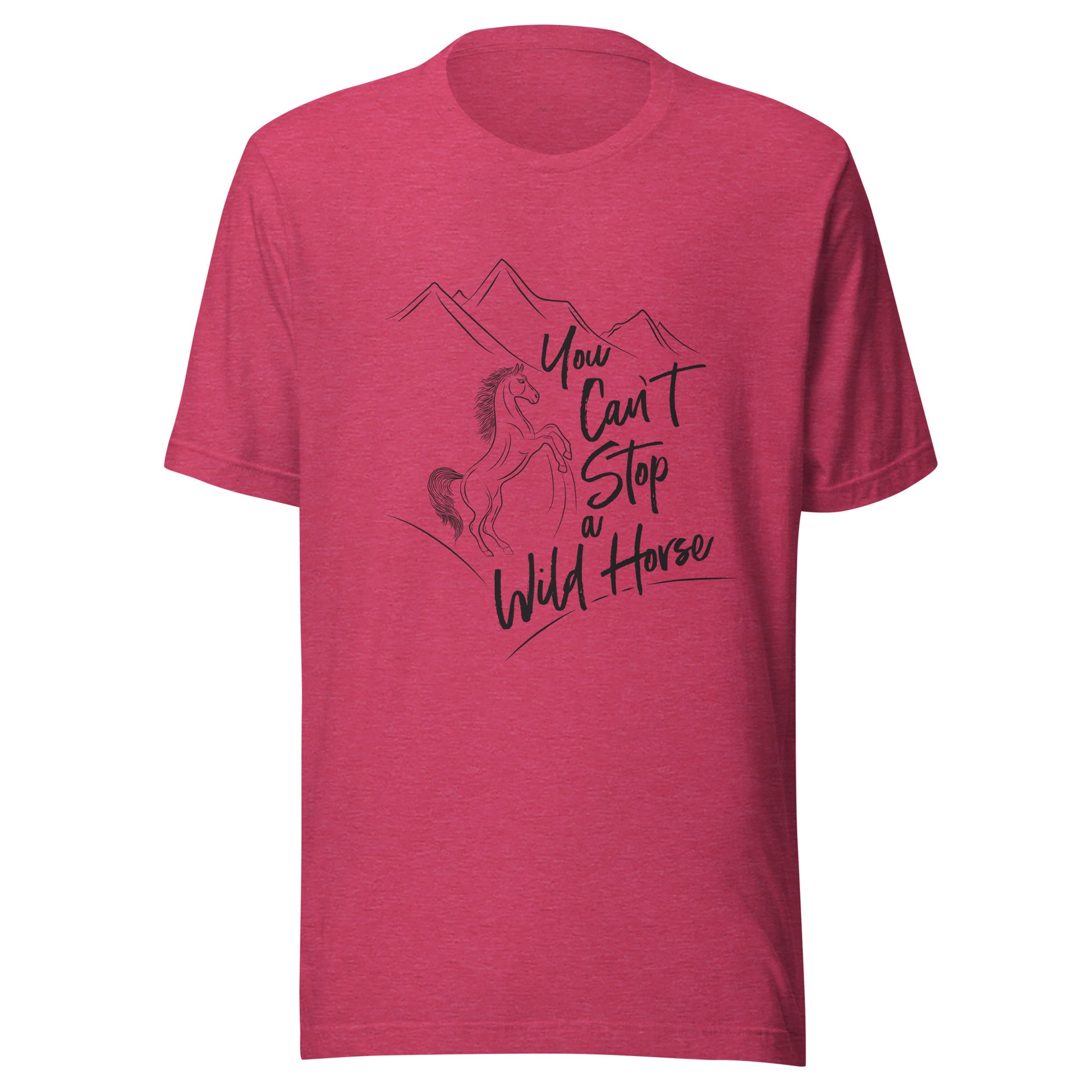 Heather raspberry unisex short sleeve t-shirt that states 'You can't stop a wild horse' with a horse rearing up and mountains in the background.