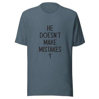Heather slate blue Unisex short sleeve tee says He Doesn't Make Mistakes with a small cross at the bottom. 