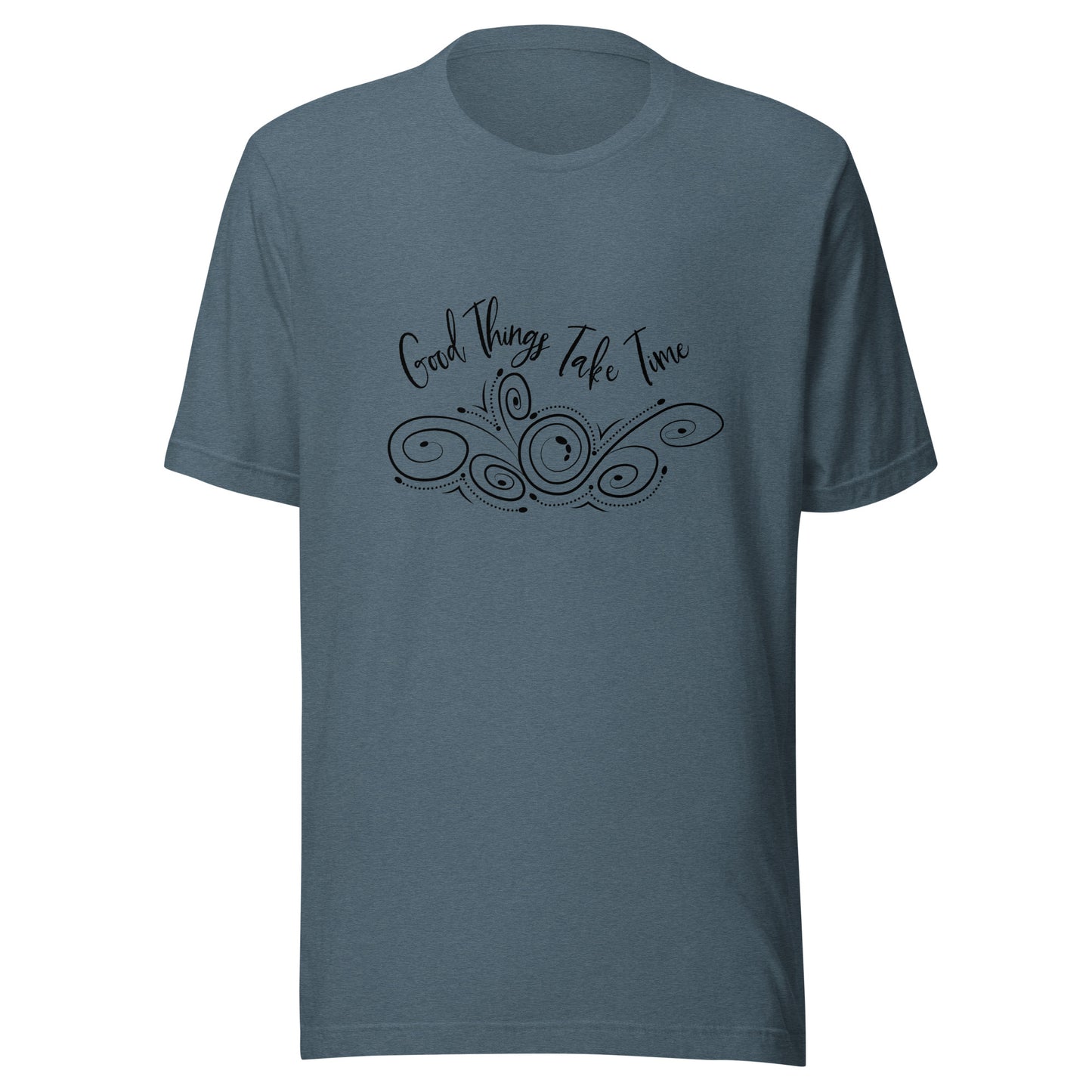Heather slate blue unisex short sleeve t-shirt that states 'Good things take time' above a swirly design.