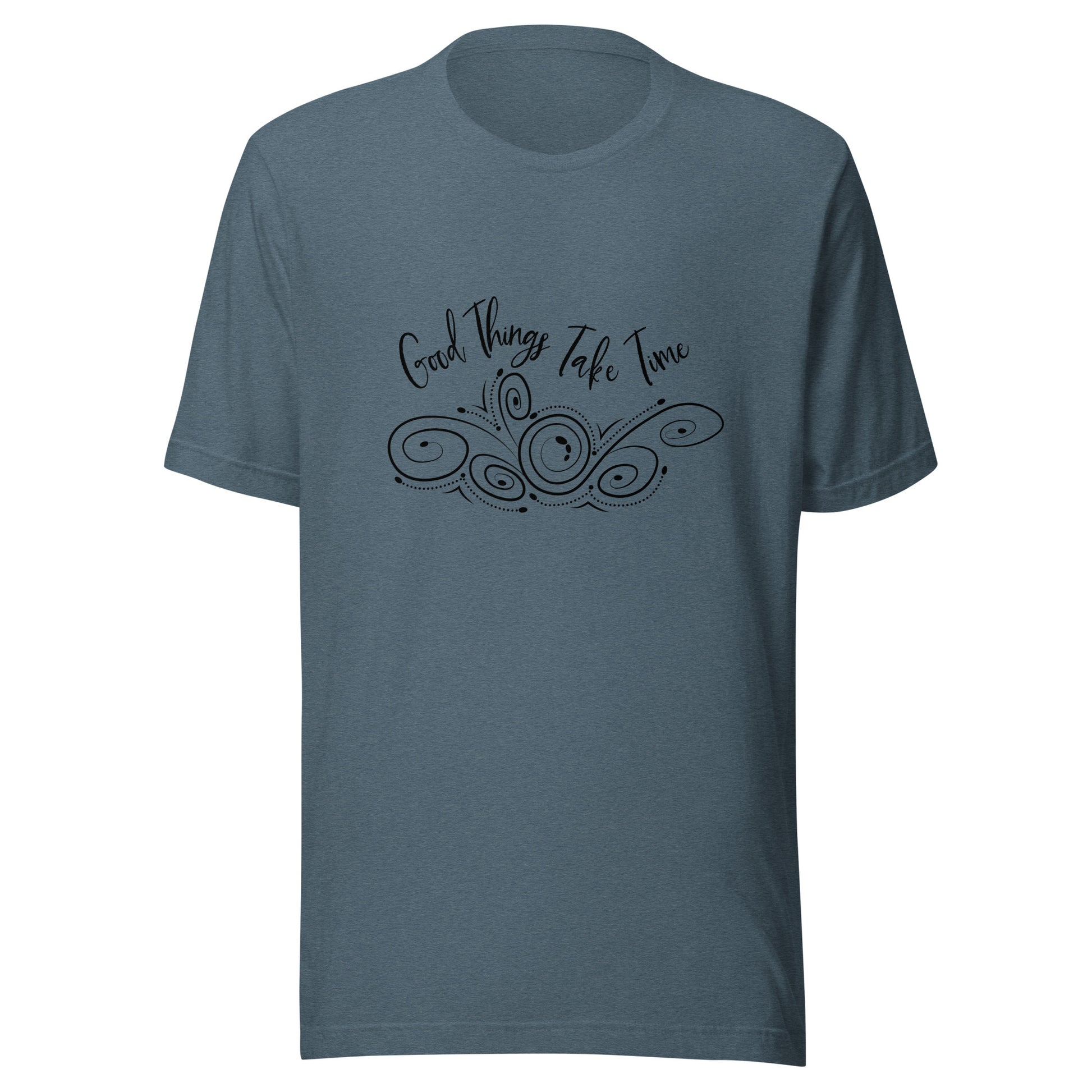 Heather slate blue unisex short sleeve t-shirt that states 'Good things take time' above a swirly design.