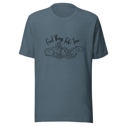 Heather slate blue unisex short sleeve t-shirt that states 'Good things take time' above a swirly design.