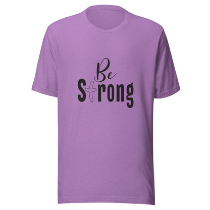 Heather purple unisex short sleeve t-shirt that says Be Strong with the 't' as a cross.