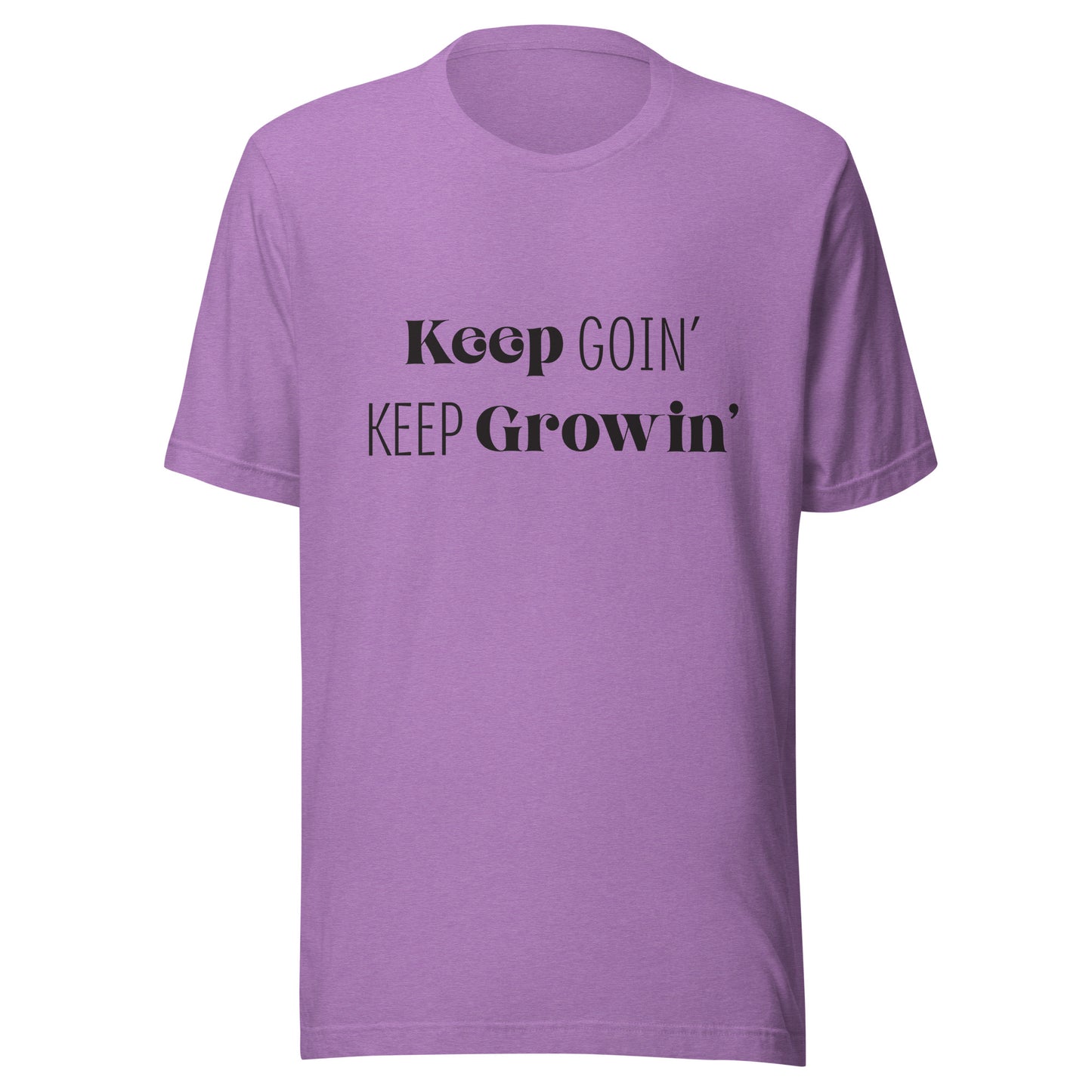Heather purple unisex short sleeve  t-shirt that says 'Keep Goin' Keep Growin'.