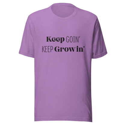 Heather purple unisex short sleeve  t-shirt that says 'Keep Goin' Keep Growin'.