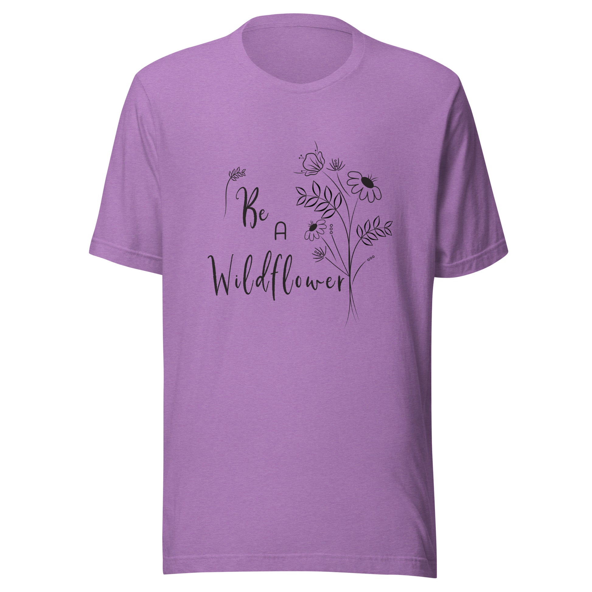 Heather purple unisex t-shirt that says 'Be a Wildflower' with wildflowers beside it black ink only.