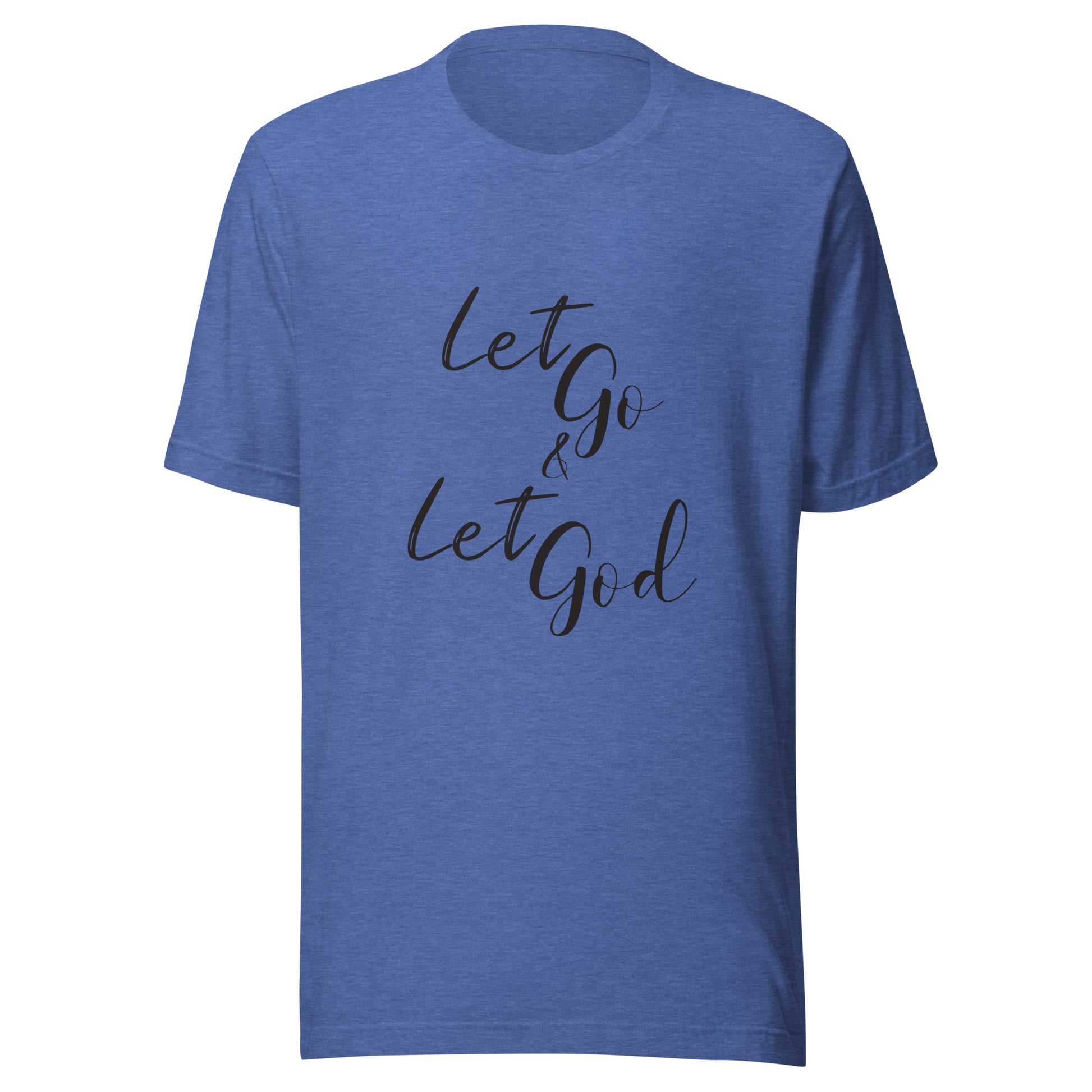 Heather royal blue unisex short sleeve t-shirt that states Let go & Let God.