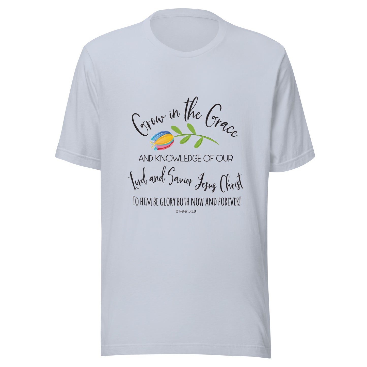 Light blue unisex short sleeve t-shirt that has a cute multi-colored flower with the words 'Grow in the Grace and knowledge of our Lord and Saviour Jesus Christ to Him be the glory both now and forever' in different fonts. p