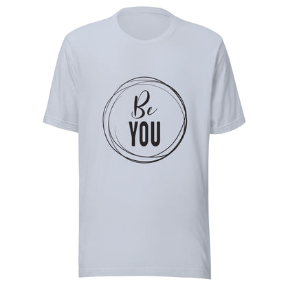 Light blue unisex short sleeve t-shirt that says 'Be you' inside of a circle.