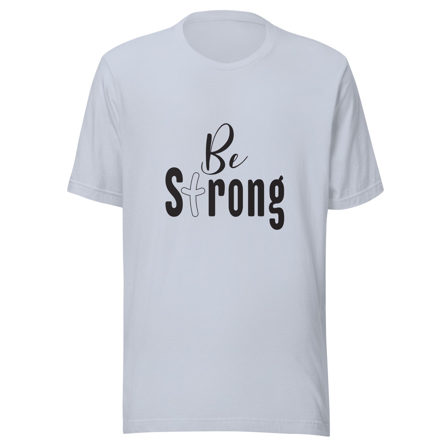Light blue unisex short sleeve t-shirt that says Be Strong with the 't' as a cross.