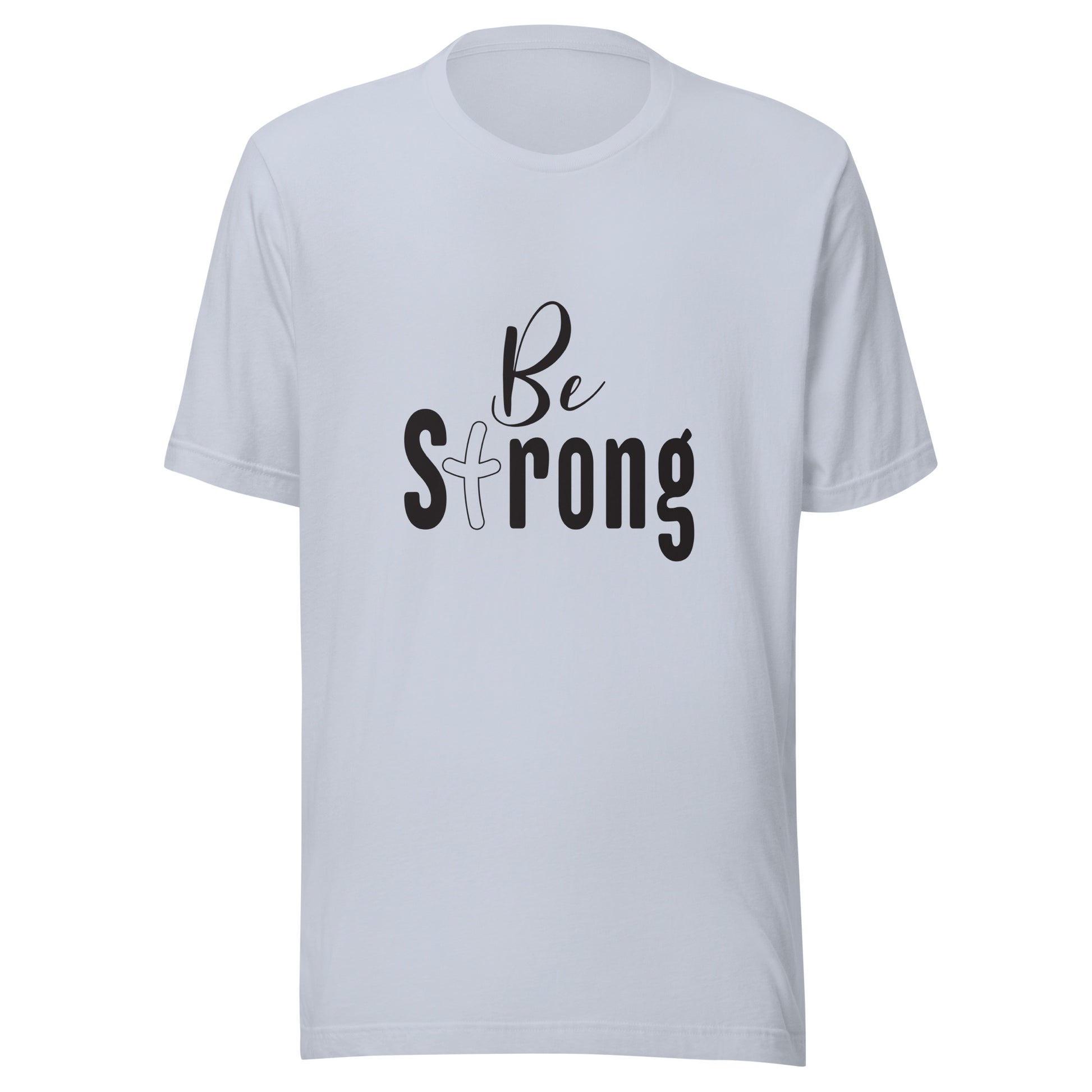 Light blue unisex short sleeve t-shirt that says Be Strong with the 't' as a cross.