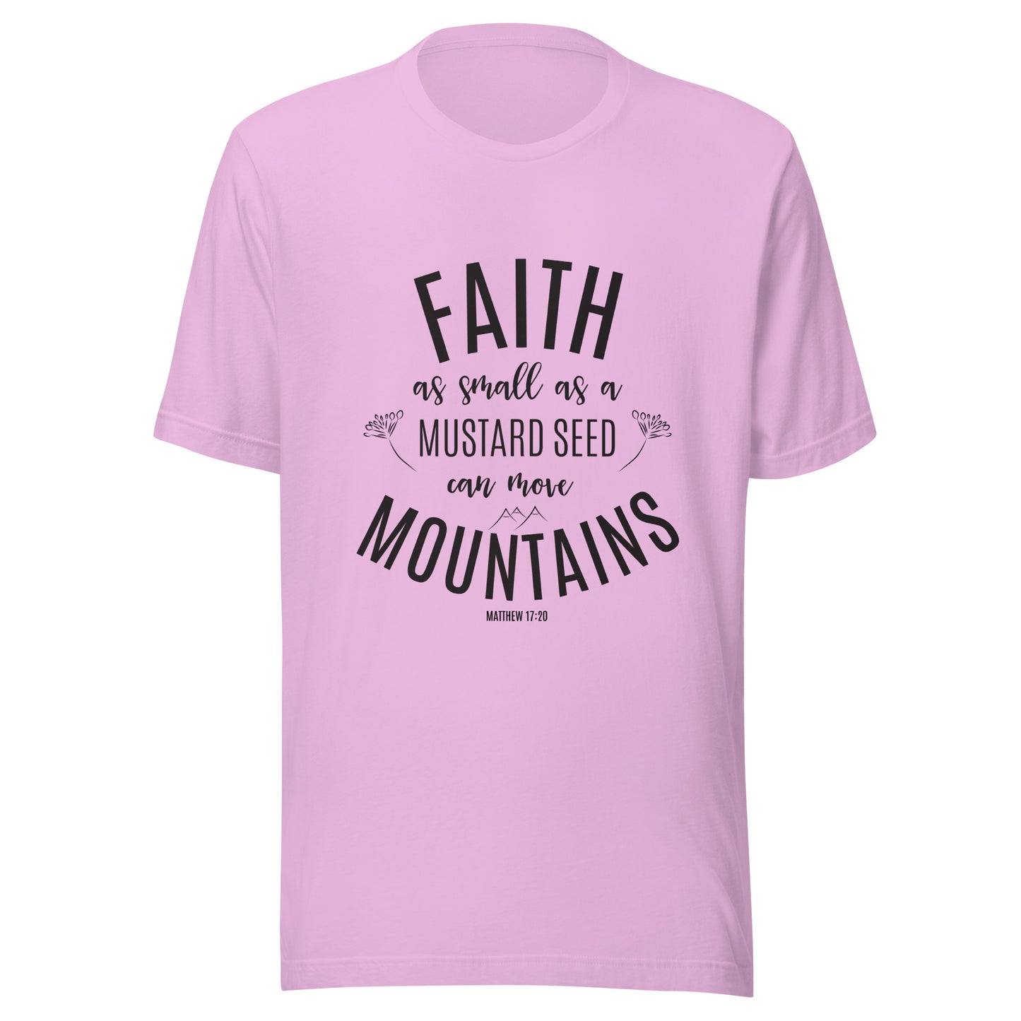 Lilac unisex short sleeve tee that says 'Faith as small as a mustard see can move mountains'.