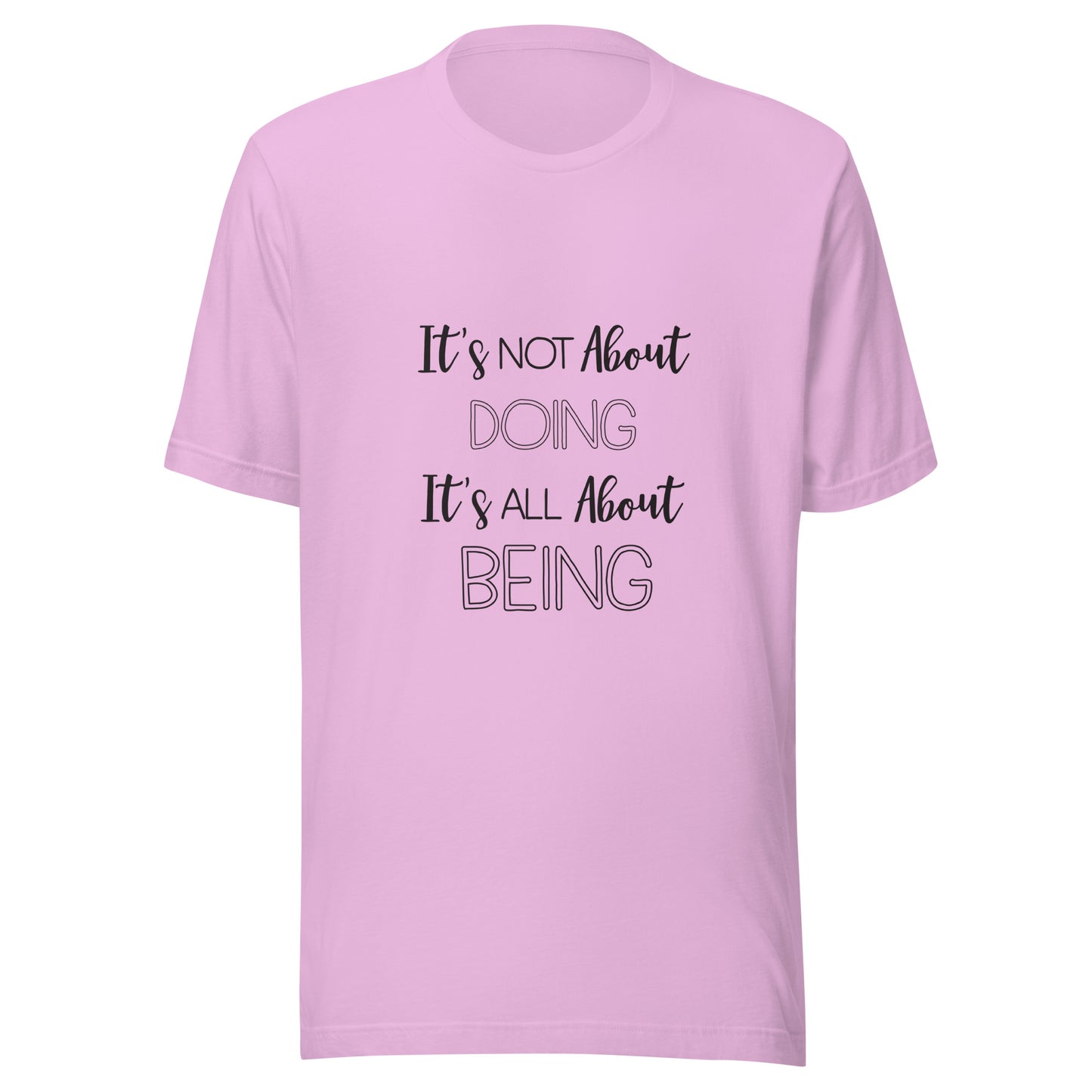 Lilac unisex short sleeve t-shirt that states It's not about doing it's all about being.