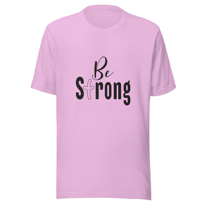 Lilac unisex short sleeve t-shirt that says Be Strong with the 't' as a cross.