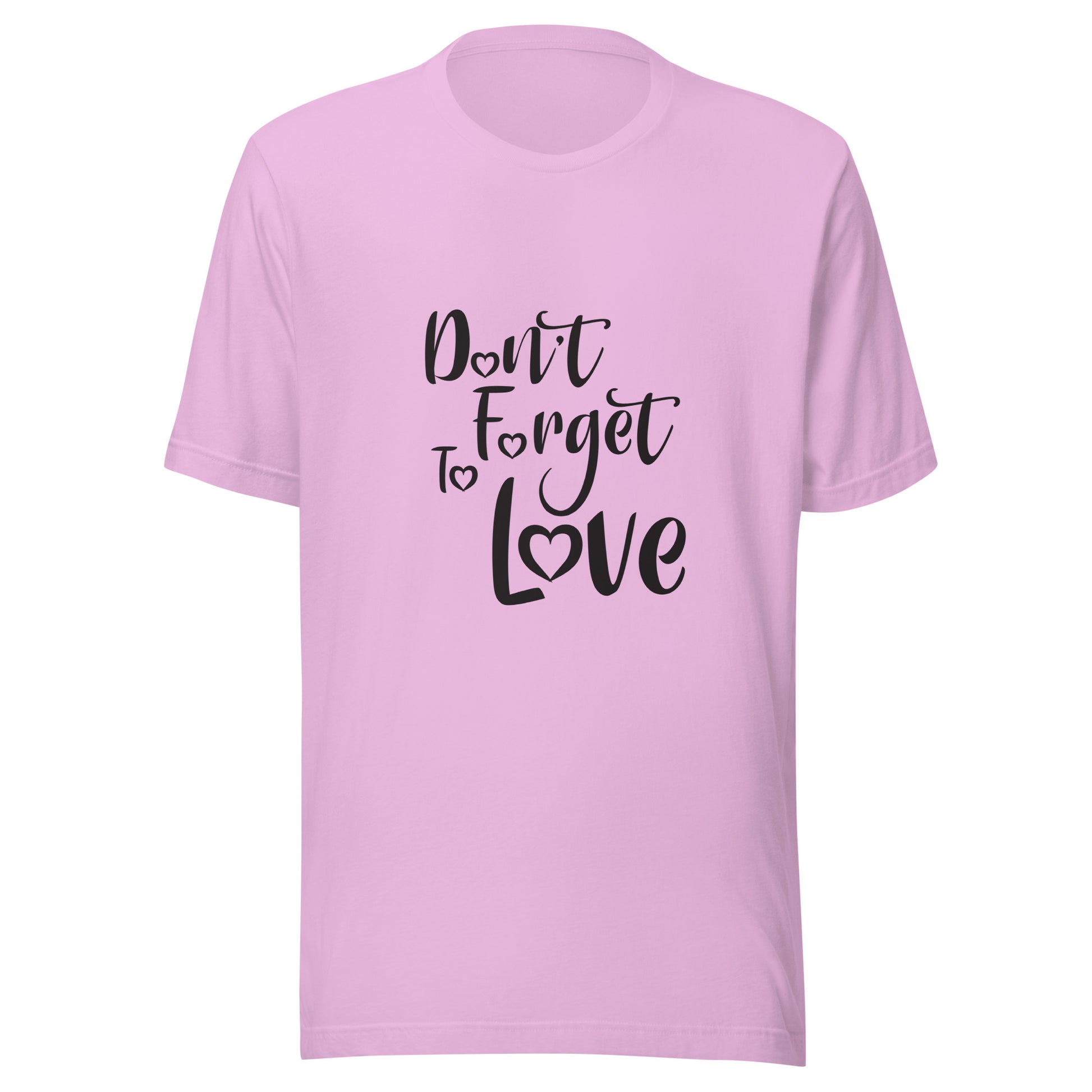 Lilac unisex short sleeve  t-shirt that says 'Don't Forget to Love'.