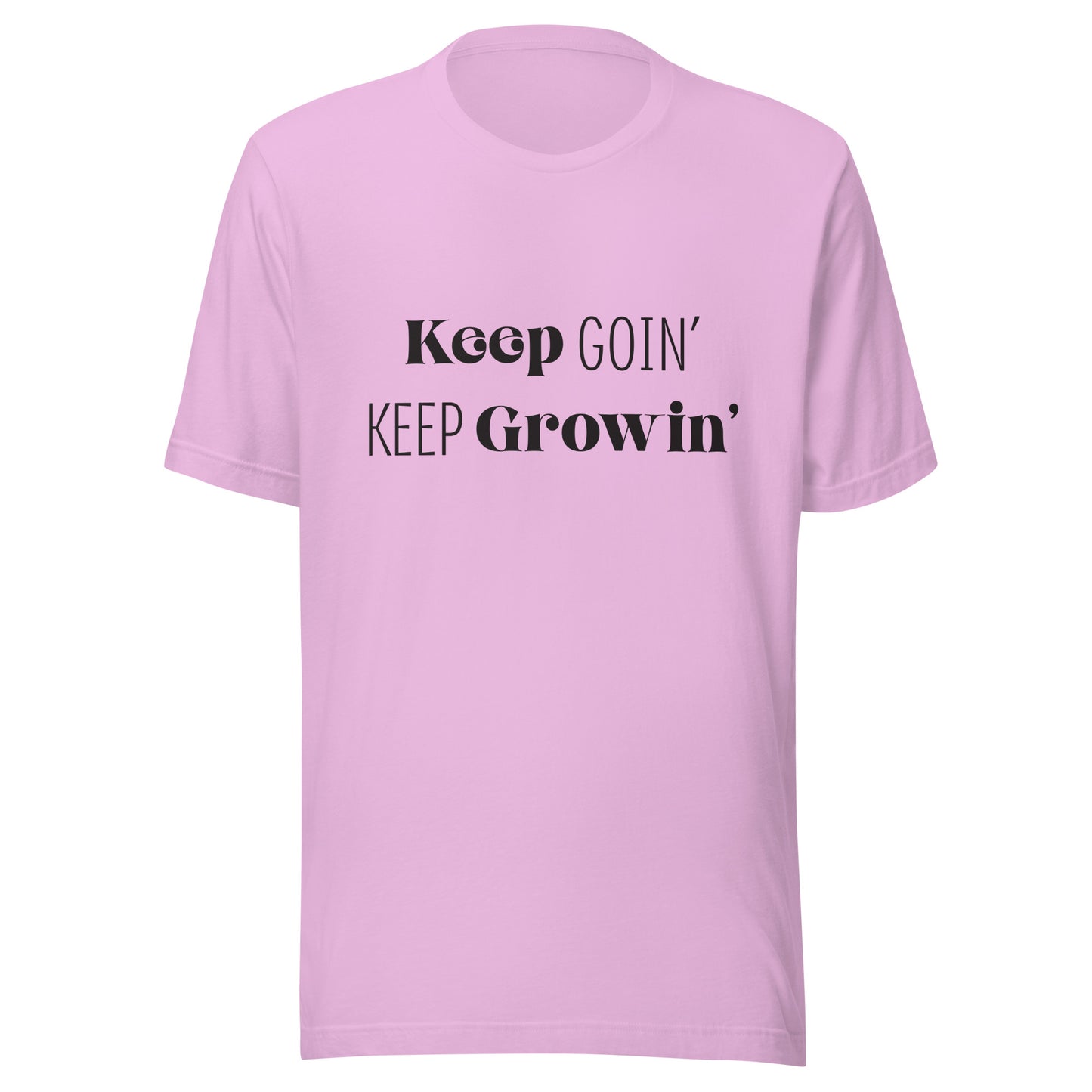 Lilac unisex t-shirt that says 'Keep Goin' Keep Growin'.