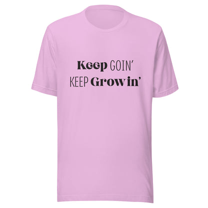 Lilac unisex t-shirt that says 'Keep Goin' Keep Growin'.