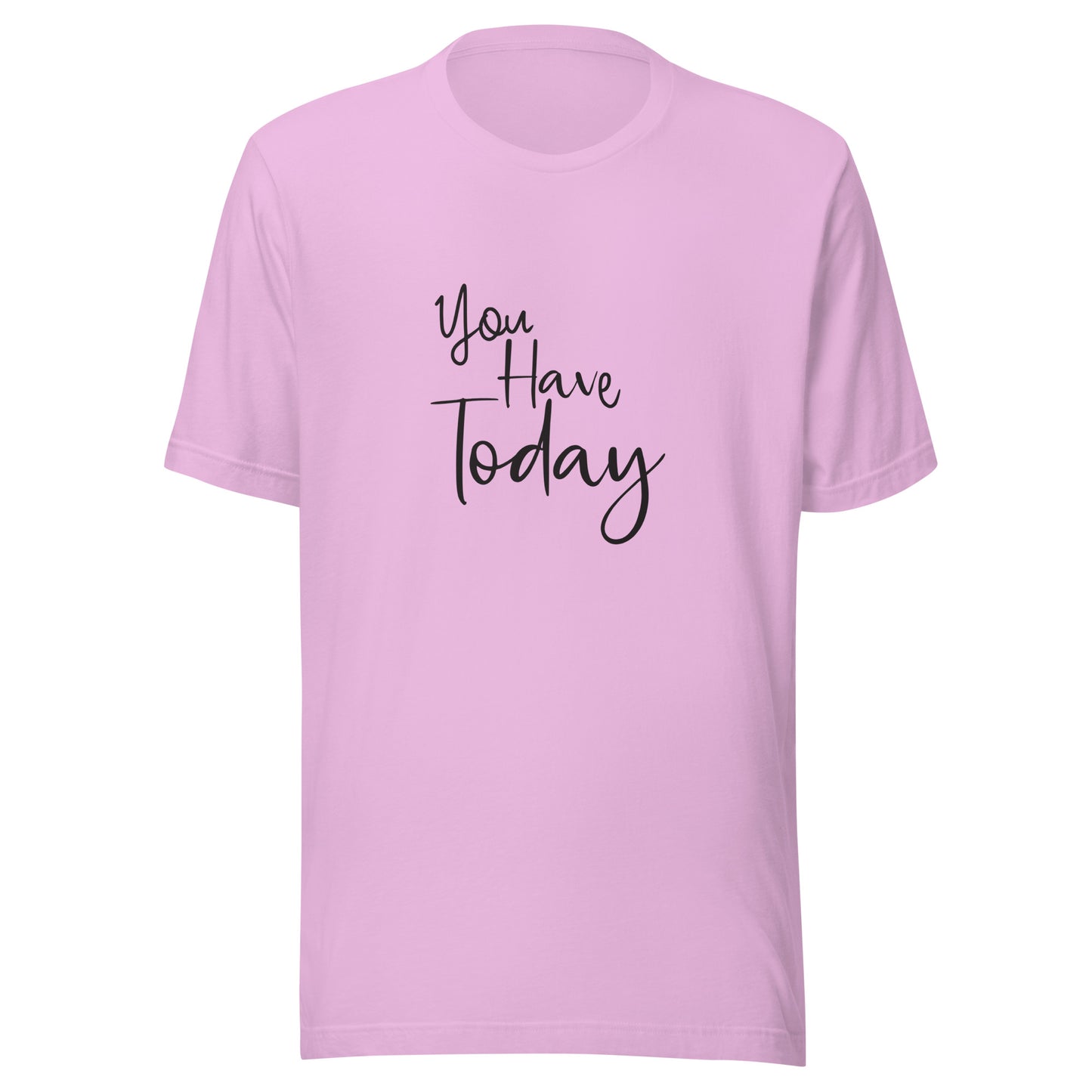 Lilac unisex t-shirt that says 'You have today'.