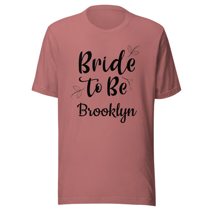 Personalized Bride to Be Unisex t-shirt with bride's name.