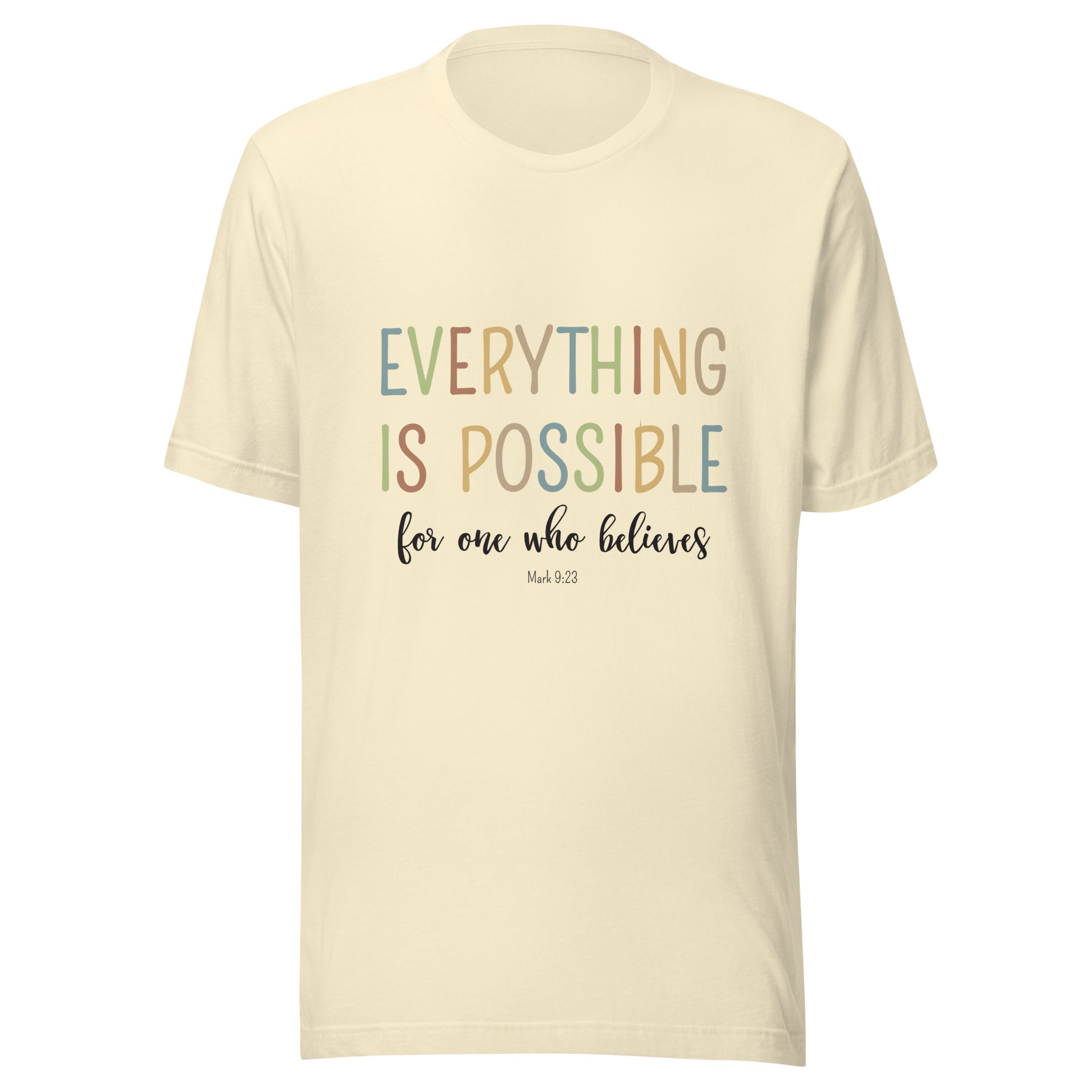 Natural unisex short sleeve tee that says 'Everything is possible', in multiple colors and 'for one who believes', in black. 