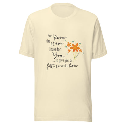 Cream unisex short sleeve tee that says 'For I know the plans I have for you, to give you a future and hope', with a sparse splash of orange flowers'.