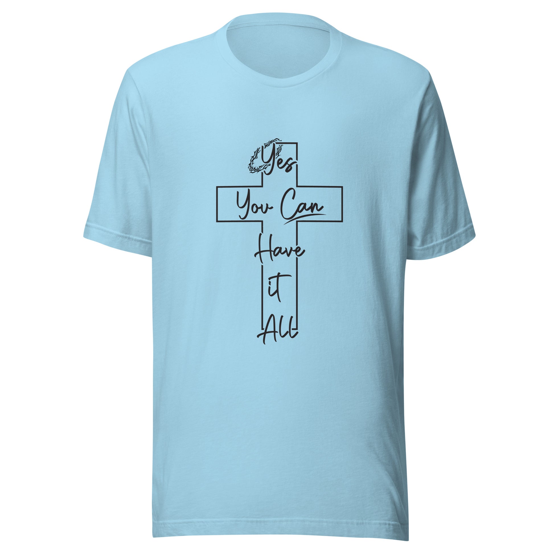 Ocean blue unisex short sleeve t-shirt with a cross and crown of thorns that says yes you can have it all.