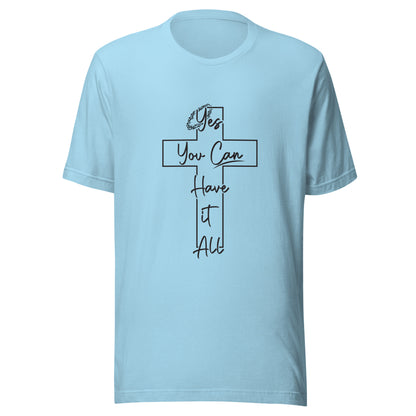 Ocean blue unisex short sleeve t-shirt with a cross and crown of thorns that says yes you can have it all.