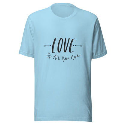Ocean blue unisex t-shirt that says 'Love is all you need' with two arrows pointing at the word love. 