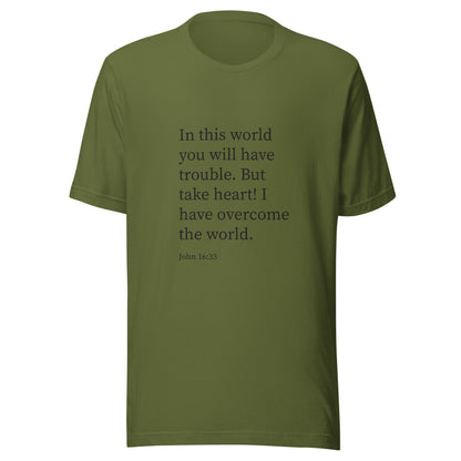 Olive unisex short sleeve t-shirt with John 16:33 scripture. 