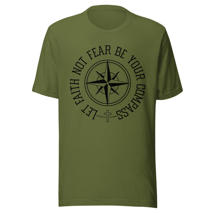 Olive unisex short sleeve t-shirt surrounding a compass are the words let faith not fear be your compass.