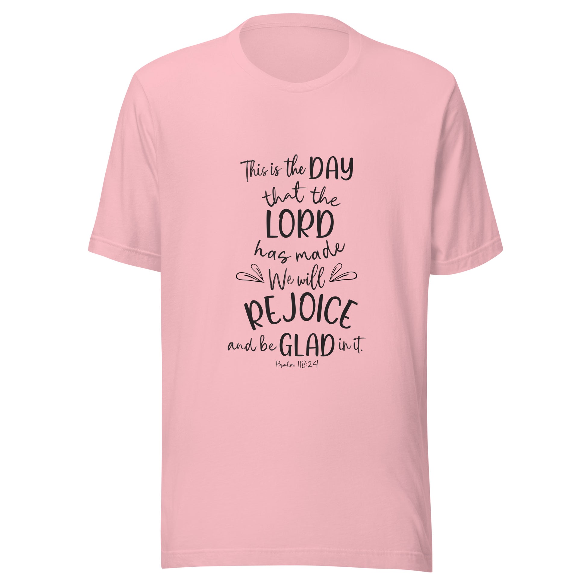 Pink unisex short sleeve t-shirt with Psalm 118:24 scripture with a vine up one side of the words.