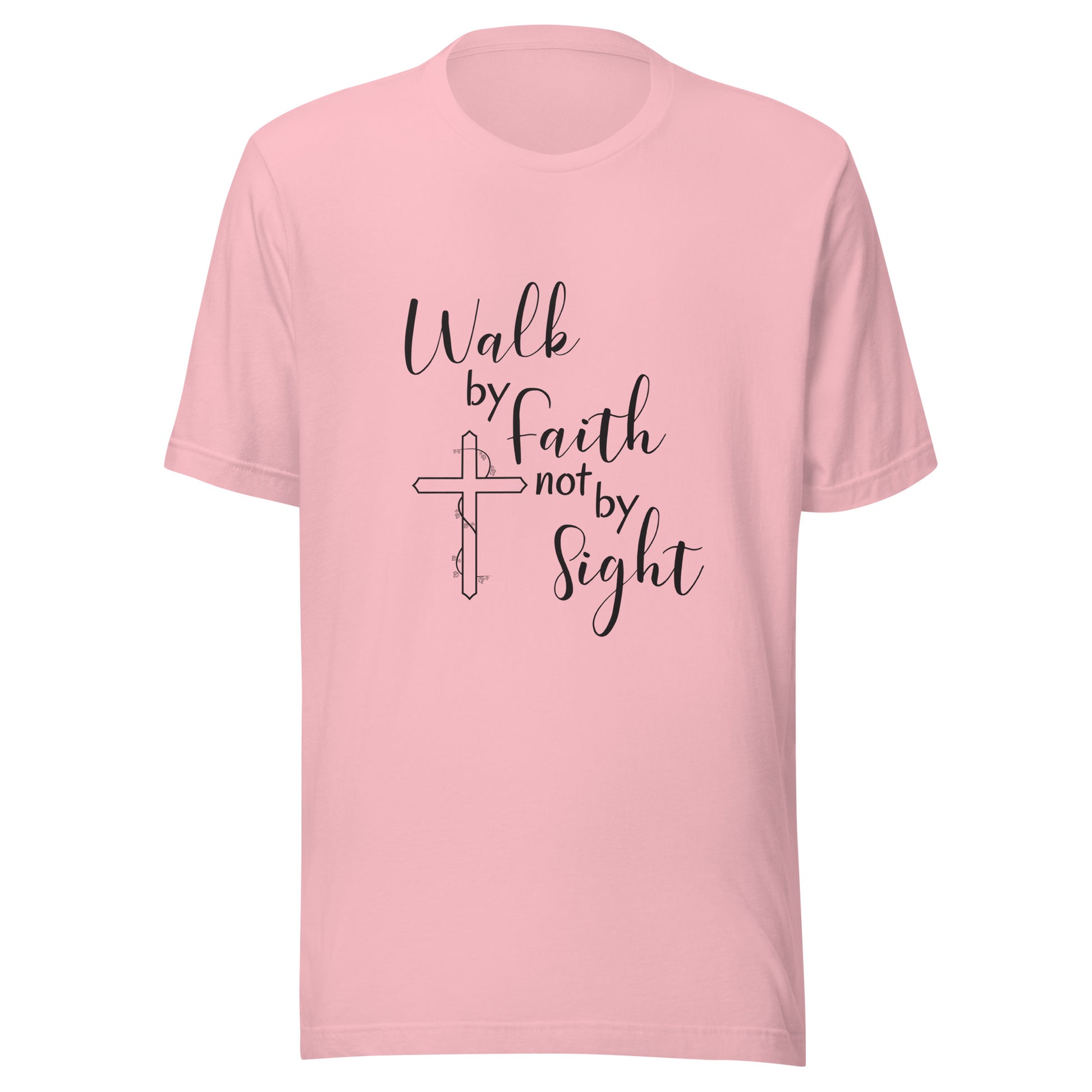 Pink unisex short sleeve t-shirt that says Walk by faith not by sight and has a cross with ivy. 