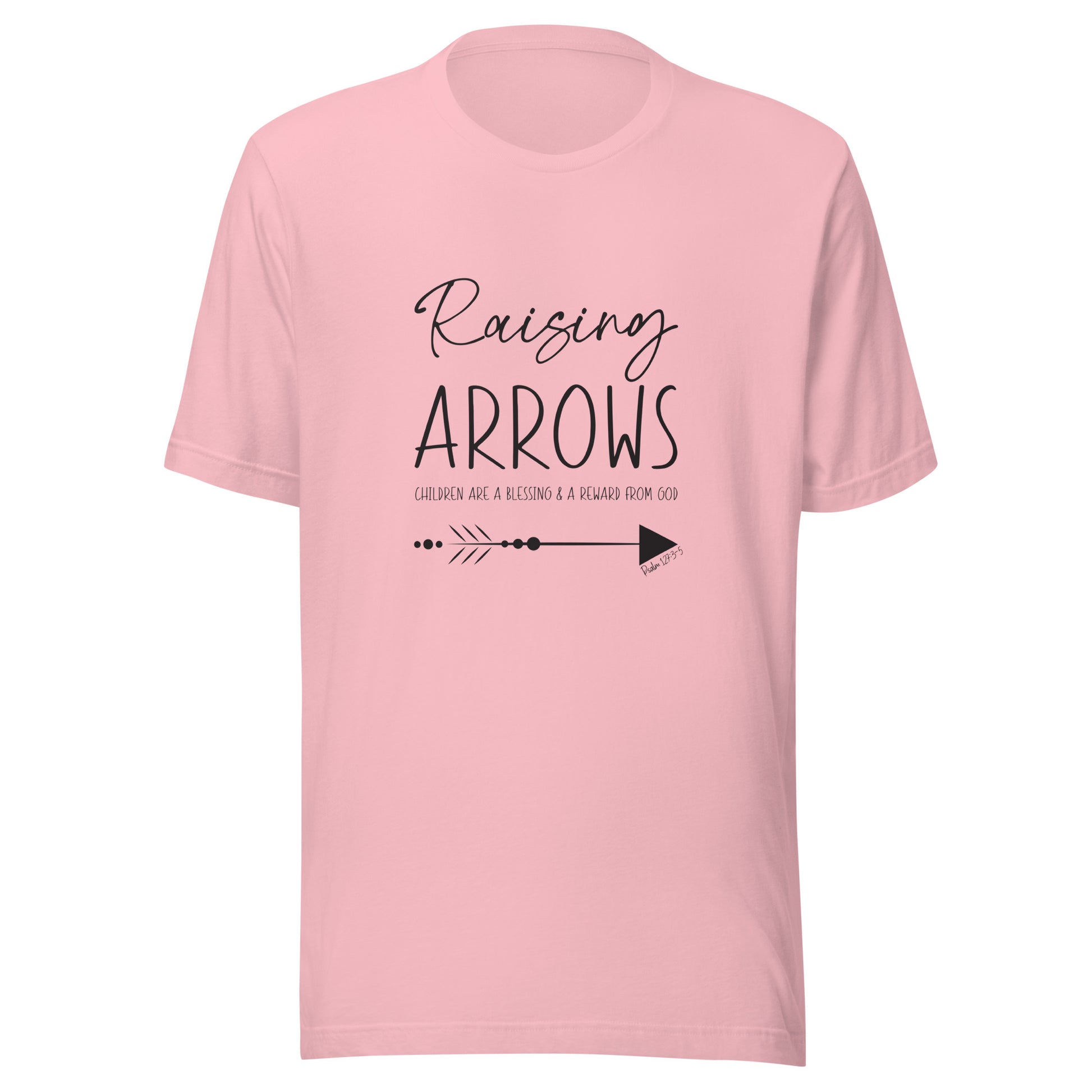 Pink unisex short sleeve t-shirt that says Raising arrows and Psalm 127:3 written above a single arrow.