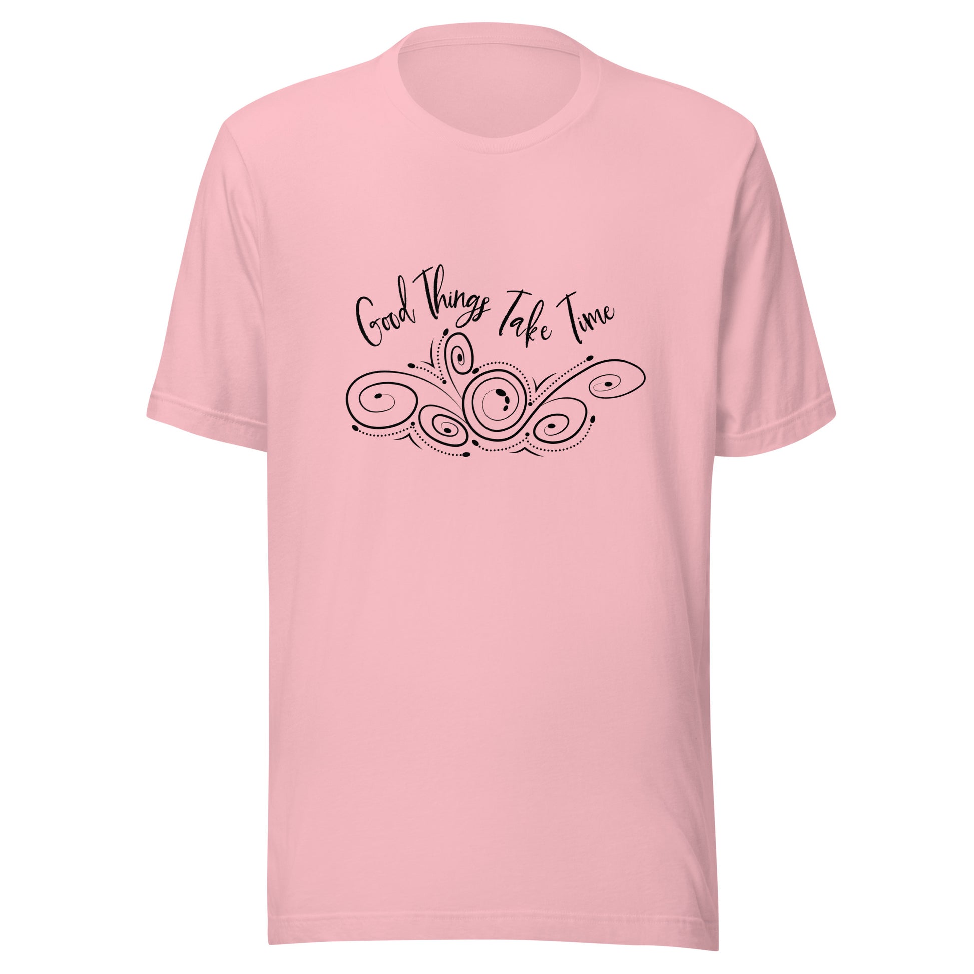Pink unisex short sleeve t-shirt that states 'Good things take time' above a swirly design.