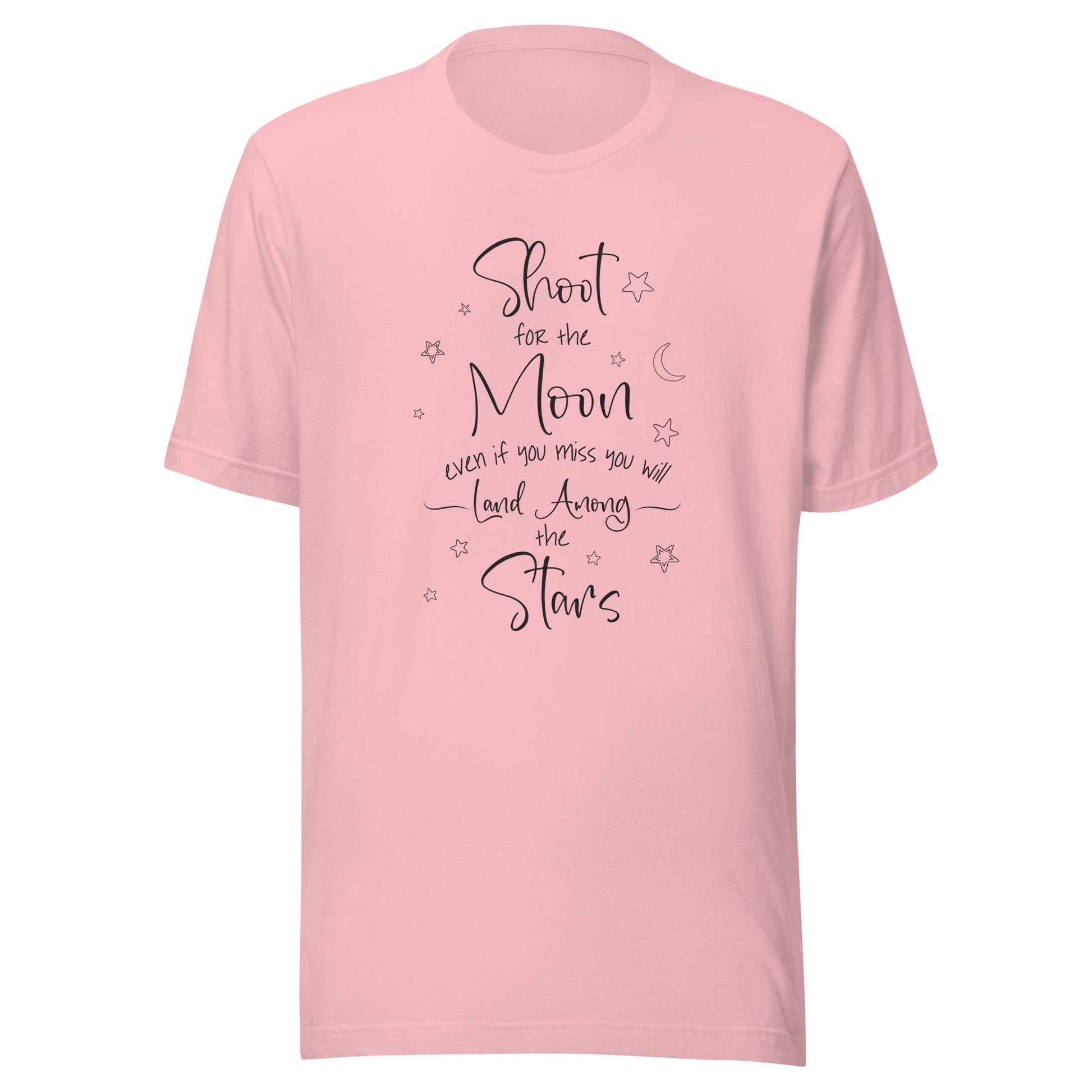 Pink unisex t-shirt that says 'Shoot for the moon even if you miss you will land among the stars' with a moon and scattered stars.