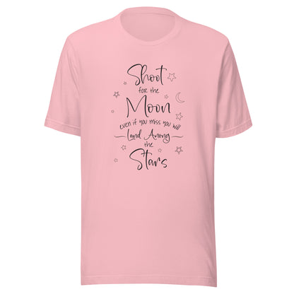 Pink unisex t-shirt that says 'Shoot for the moon even if you miss you will land among the stars' with a moon and scattered stars.