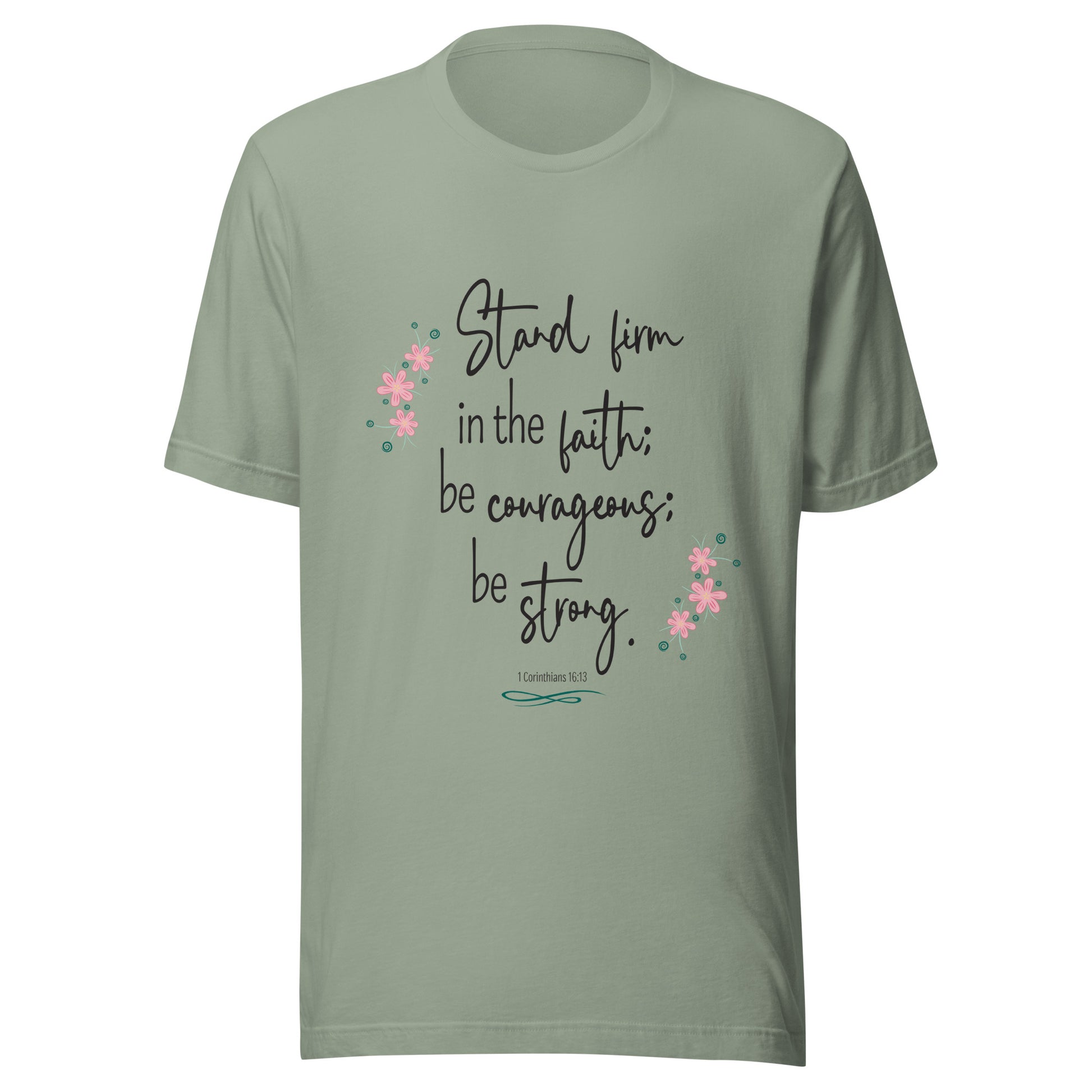 Sage unisex short sleeve tee that has 1 Corinthians 16:13 with six small pink flowers.