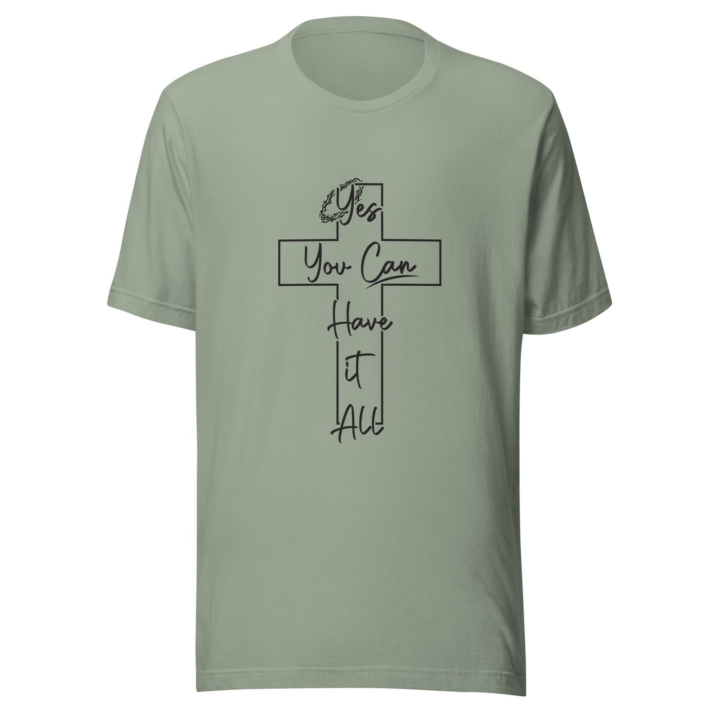 Sage unisex short sleeve t-shirt with a cross and crown of thorns that says yes you can have it all.