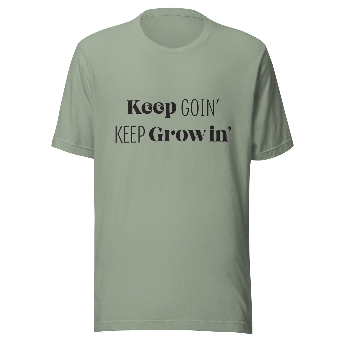 Sage unisex short sleeve  t-shirt that says 'Keep Goin' Keep Growin'.